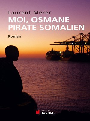 cover image of Moi, Osmane, pirate somalien suivi de Pirates d'hier et d'aujourd'hui